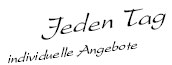 Jeden Tag individuelle Angebote