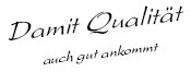 Damit Qualitt auch gut ankommt